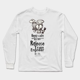 Keep calm and listen to your Release Train Finallyeer Long Sleeve T-Shirt